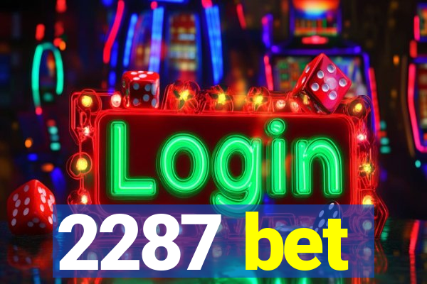 2287 bet